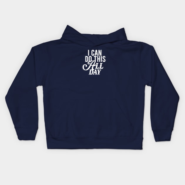i can do this all day Kids Hoodie by the jay shop